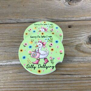 Goose Sorry I’m Late I Was Dilly Dallying Set of 2 Car Coasters